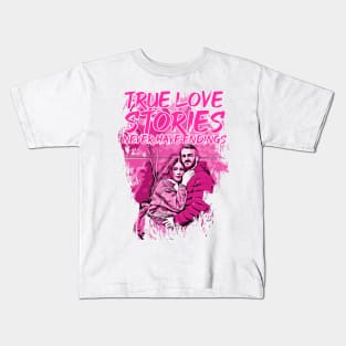 valentines-True love stories never have endings Kids T-Shirt